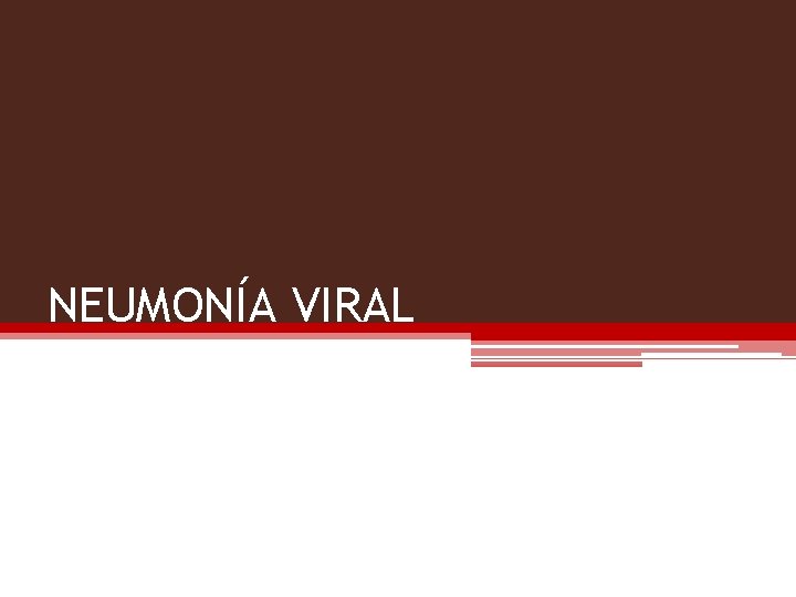 NEUMONÍA VIRAL 