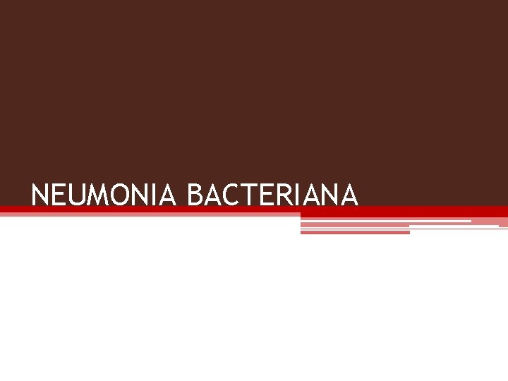 NEUMONIA BACTERIANA 