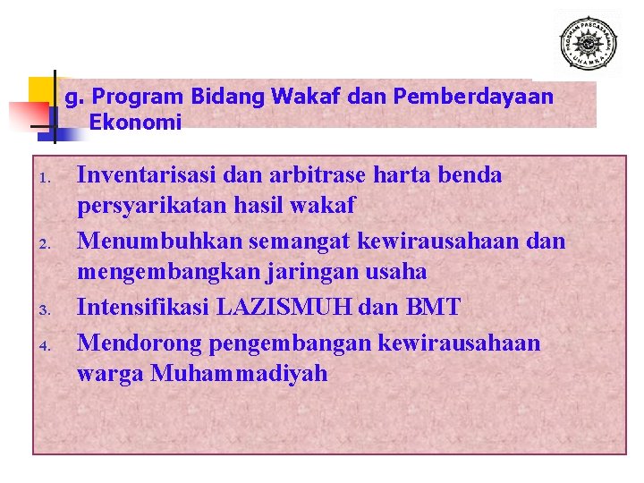 g. Program Bidang Wakaf dan Pemberdayaan Ekonomi 1. 2. 3. 4. Inventarisasi dan arbitrase