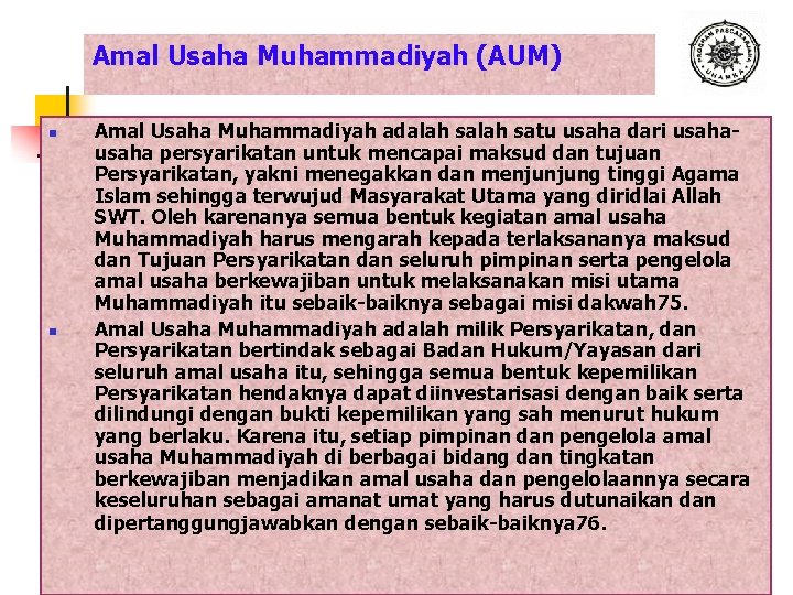 Amal Usaha Muhammadiyah (AUM) n n Amal Usaha Muhammadiyah adalah satu usaha dari usaha