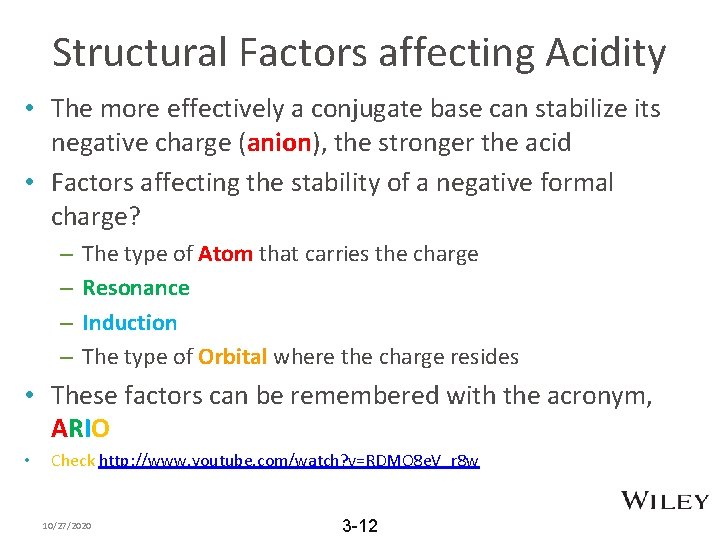 Structural Factors affecting Acidity • The more effectively a conjugate base can stabilize its