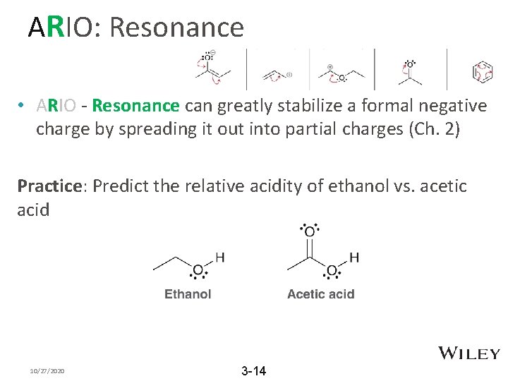 ARIO: Resonance • ARIO - Resonance can greatly stabilize a formal negative charge by