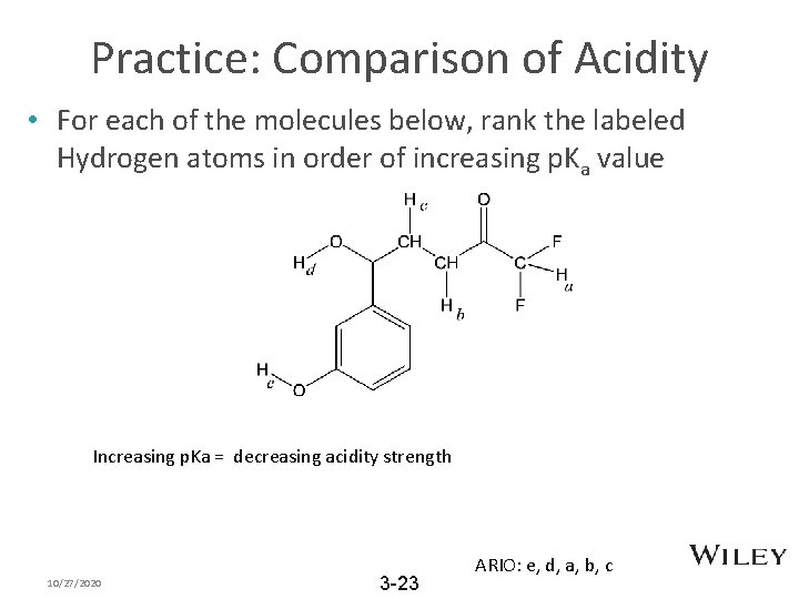 Practice: Comparison of Acidity • For each of the molecules below, rank the labeled