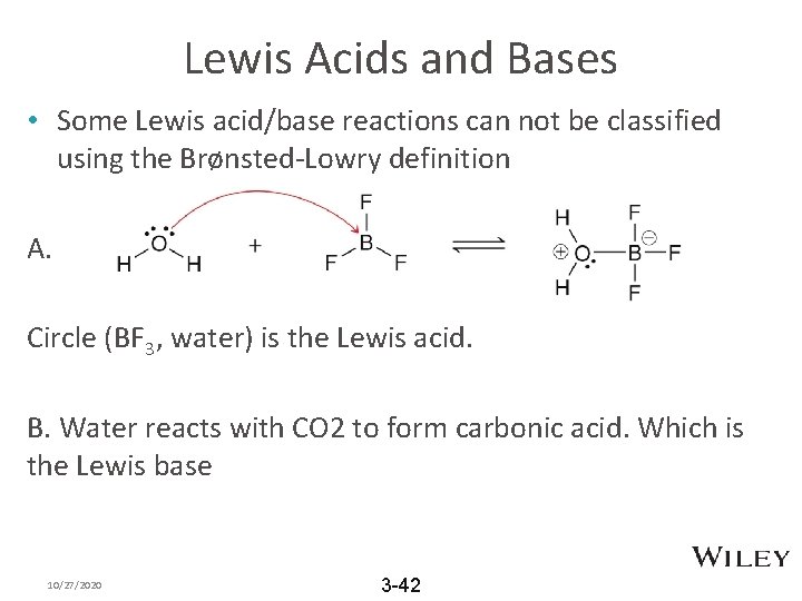 Lewis Acids and Bases • Some Lewis acid/base reactions can not be classified using