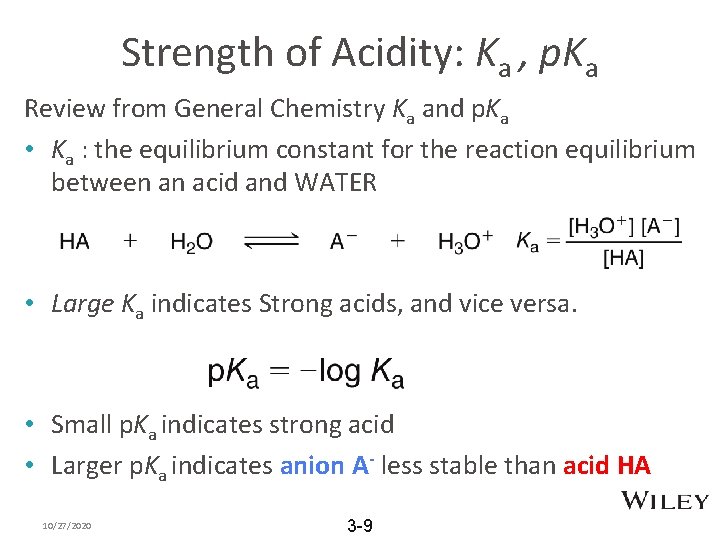 Strength of Acidity: Ka , p. Ka Review from General Chemistry Ka and p.