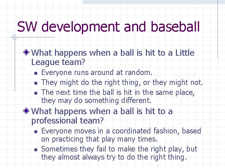 SW development and baseball What happens when a ball is hit to a Little