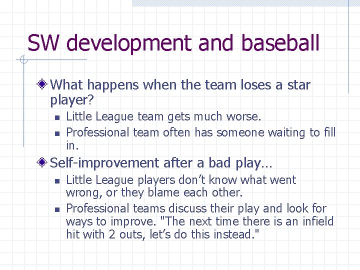 SW development and baseball What happens when the team loses a star player? n