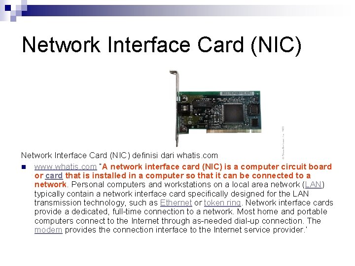 Network Interface Card (NIC) definisi dari whatis. com n www. whatis. com “A network