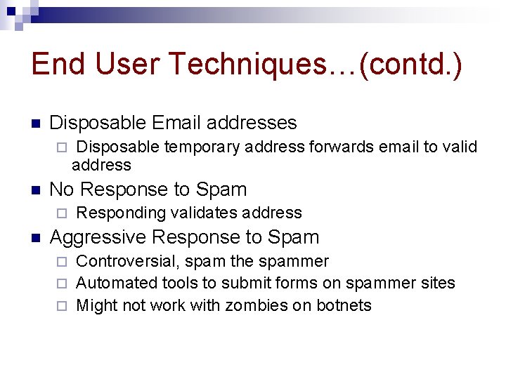 End User Techniques…(contd. ) n Disposable Email addresses ¨ n No Response to Spam