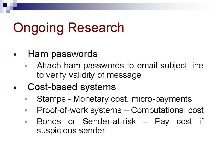 Ongoing Research Ham passwords § § Attach ham passwords to email subject line to