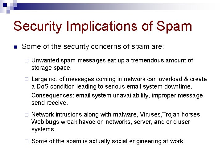 Security Implications of Spam n Some of the security concerns of spam are: ¨