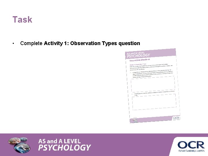 Task • Complete Activity 1: Observation Types question Task • Complete Activity 1: Observation Types question