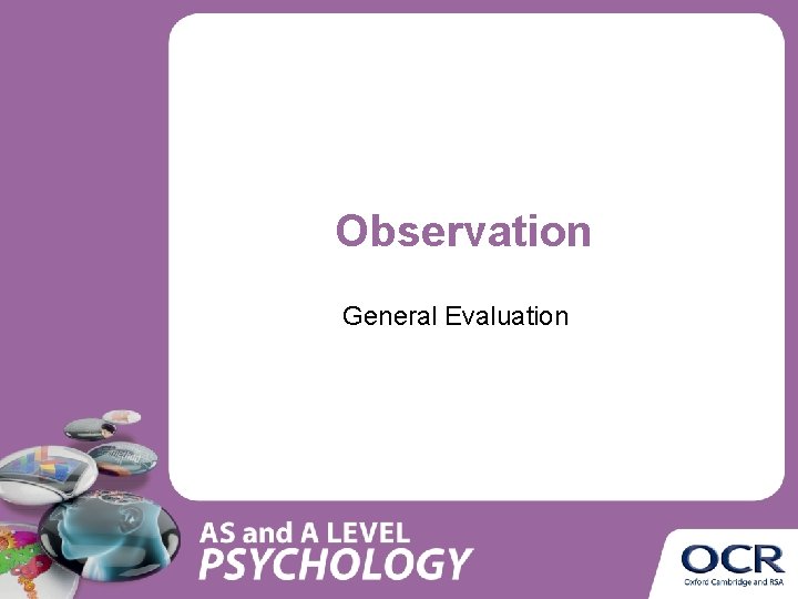 Observation General Evaluation Observation General Evaluation