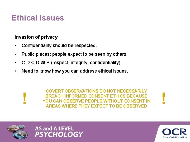 Ethical Issues Invasion of privacy • Confidentiality should be respected. • Public places: people Ethical Issues Invasion of privacy • Confidentiality should be respected. • Public places: people