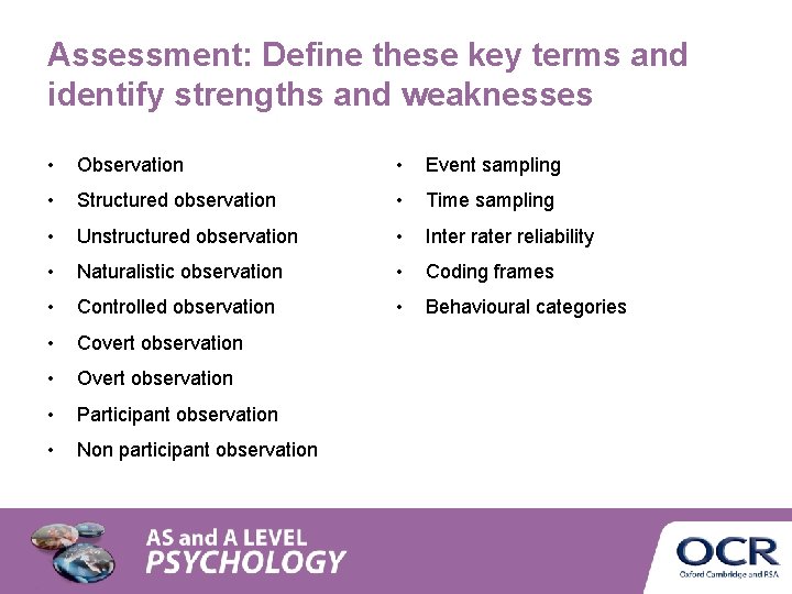 Assessment: Define these key terms and identify strengths and weaknesses • Observation • Event Assessment: Define these key terms and identify strengths and weaknesses • Observation • Event