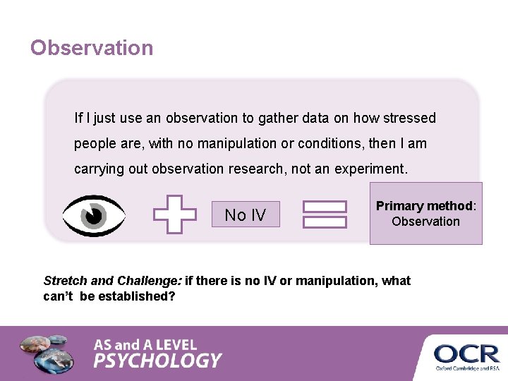 Observation If I just use an observation to gather data on how stressed people Observation If I just use an observation to gather data on how stressed people