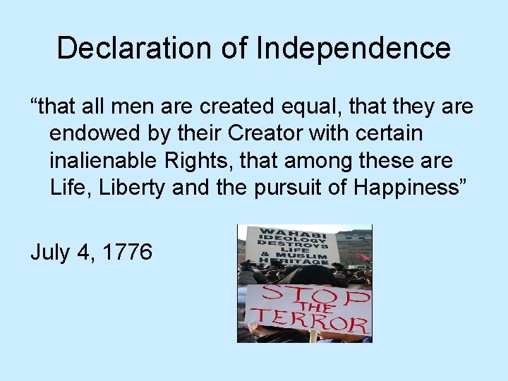 Declaration of Independence “that all men are created equal, that they are endowed by