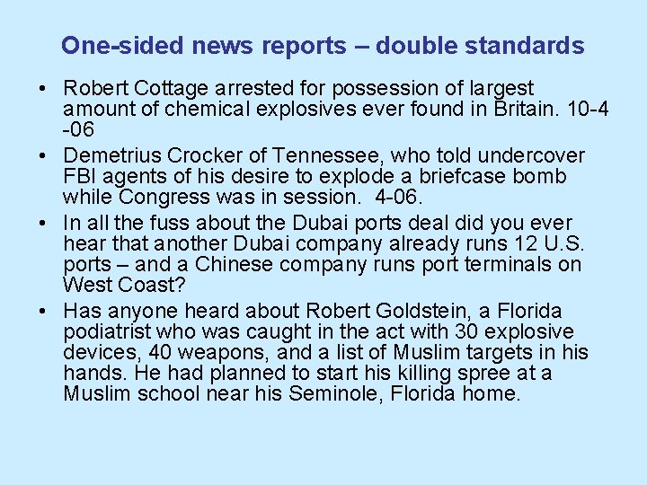 One-sided news reports – double standards • Robert Cottage arrested for possession of largest