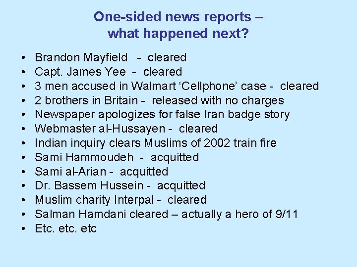 One-sided news reports – what happened next? • • • • Brandon Mayfield -