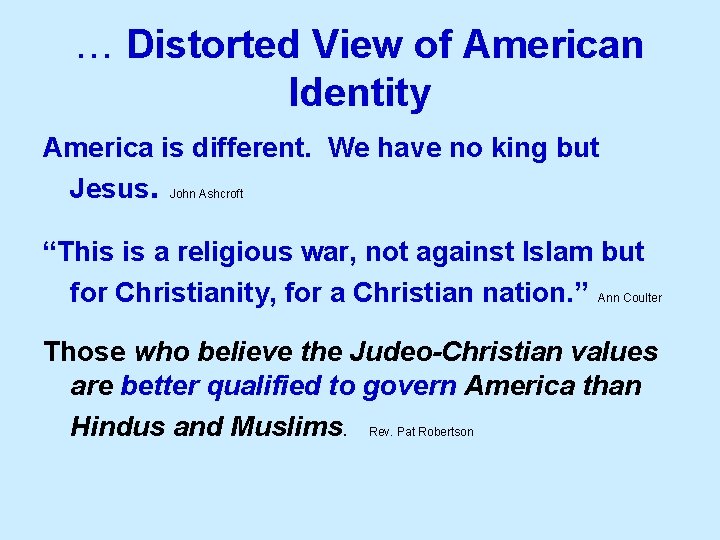 … Distorted View of American Identity America is different. We have no king but