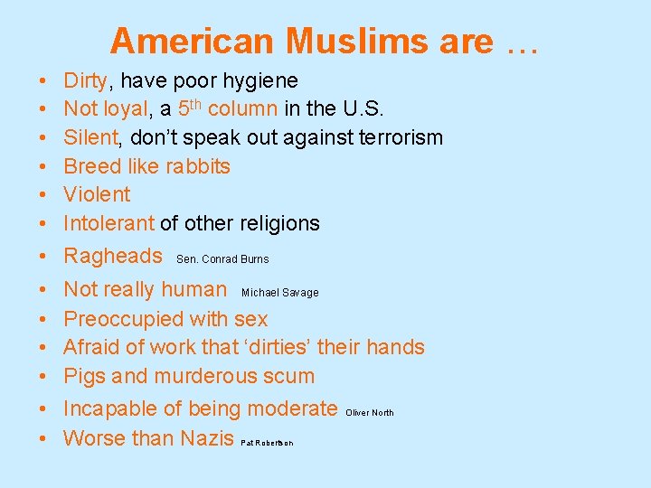 American Muslims are … • • Dirty, have poor hygiene Not loyal, a 5