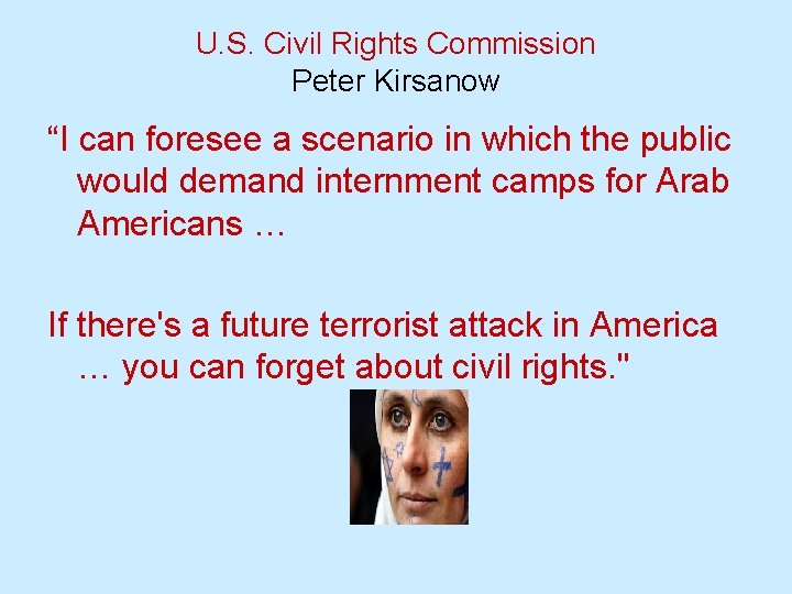 U. S. Civil Rights Commission Peter Kirsanow “I can foresee a scenario in which