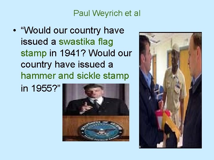 Paul Weyrich et al • “Would our country have issued a swastika flag stamp