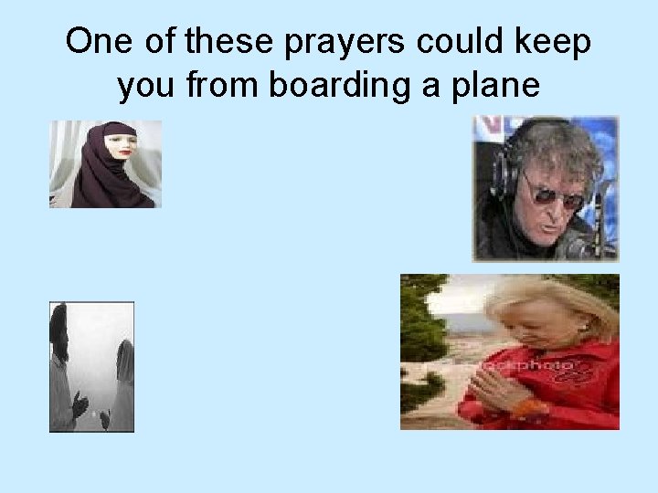 One of these prayers could keep you from boarding a plane 