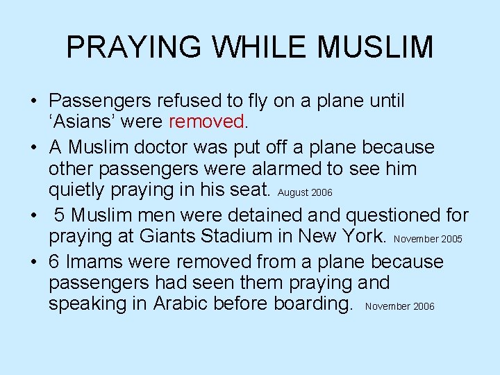 PRAYING WHILE MUSLIM • Passengers refused to fly on a plane until ‘Asians’ were