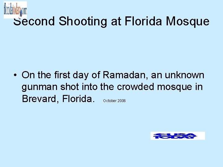 Second Shooting at Florida Mosque • On the first day of Ramadan, an unknown