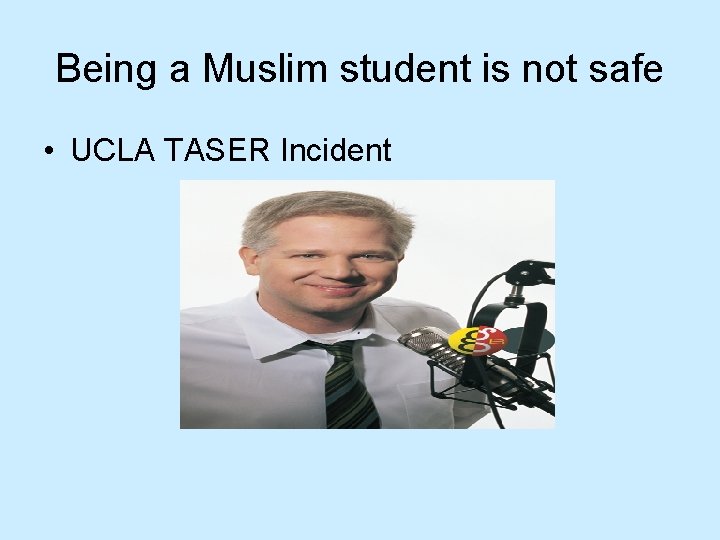 Being a Muslim student is not safe • UCLA TASER Incident 