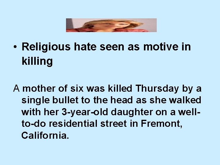  • Religious hate seen as motive in killing A mother of six was