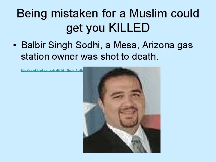 Being mistaken for a Muslim could get you KILLED • Balbir Singh Sodhi, a