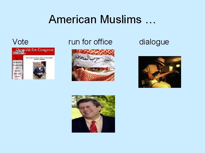 American Muslims … Vote run for office dialogue 