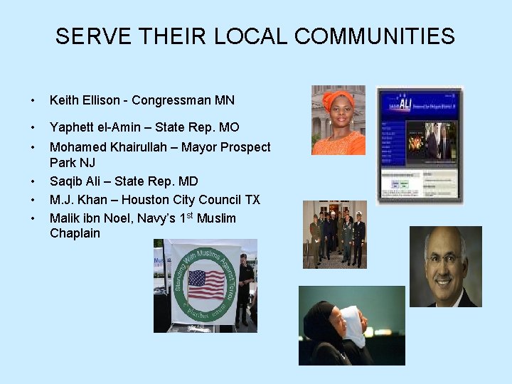 SERVE THEIR LOCAL COMMUNITIES • Keith Ellison - Congressman MN • Yaphett el-Amin –