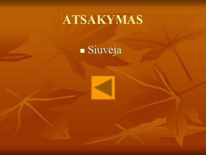 ATSAKYMAS n Siuvėja 