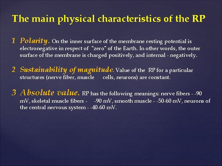 The main physical characteristics of the RP 1 Polarity. On the inner surface of