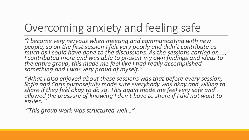 Overcoming anxiety and feeling safe “I become very nervous when meeting and communicating with