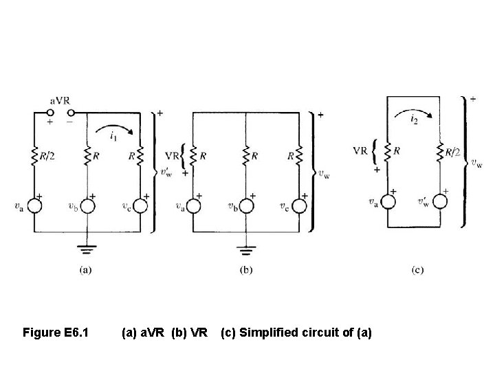 Figure E 6. 1 (a) a. VR (b) VR (c) Simplified circuit of (a)