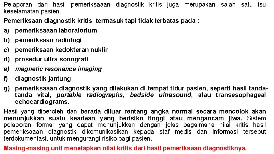 Pelaporan dari hasil pemeriksaaan diagnostik kritis juga merupakan salah satu isu keselamatan pasien. Pemeriksaan