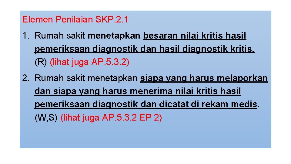 Elemen Penilaian SKP. 2. 1 1. Rumah sakit menetapkan besaran nilai kritis hasil pemeriksaan