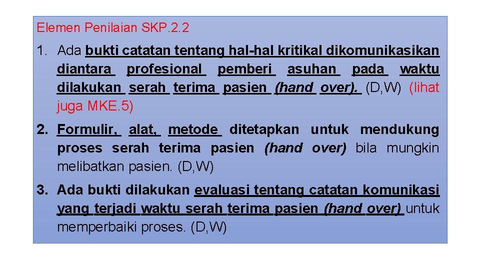 Elemen Penilaian SKP. 2. 2 1. Ada bukti catatan tentang hal-hal kritikal dikomunikasikan diantara