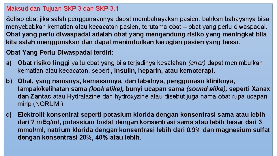 Maksud dan Tujuan SKP. 3 dan SKP. 3. 1 Setiap obat jika salah penggunaannya