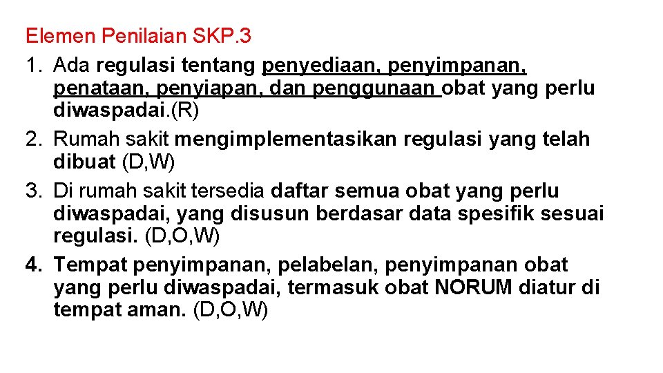 Elemen Penilaian SKP. 3 1. Ada regulasi tentang penyediaan, penyimpanan, penataan, penyiapan, dan penggunaan