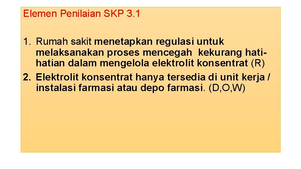 Elemen Penilaian SKP 3. 1 1. Rumah sakit menetapkan regulasi untuk melaksanakan proses mencegah