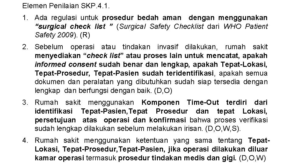 Elemen Penilaian SKP. 4. 1. Ada regulasi untuk prosedur bedah aman dengan menggunakan “surgical