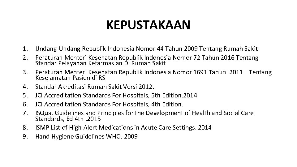 KEPUSTAKAAN 1. 2. 3. 4. 5. 6. 7. 8. 9. Undang-Undang Republik Indonesia Nomor