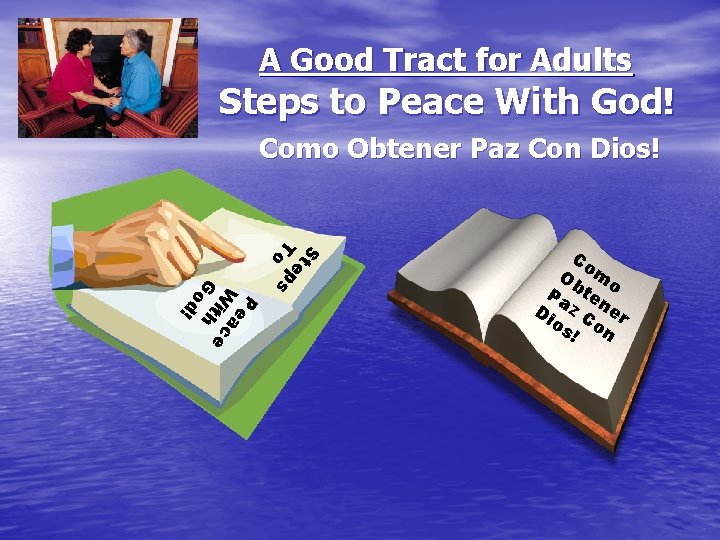 A Good Tract for Adults Steps to Peace With God! Como Obtener Paz Con