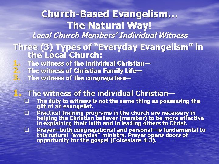 Church-Based Evangelism… The Natural Way! Local Church Members’ Individual Witness Three (3) Types of