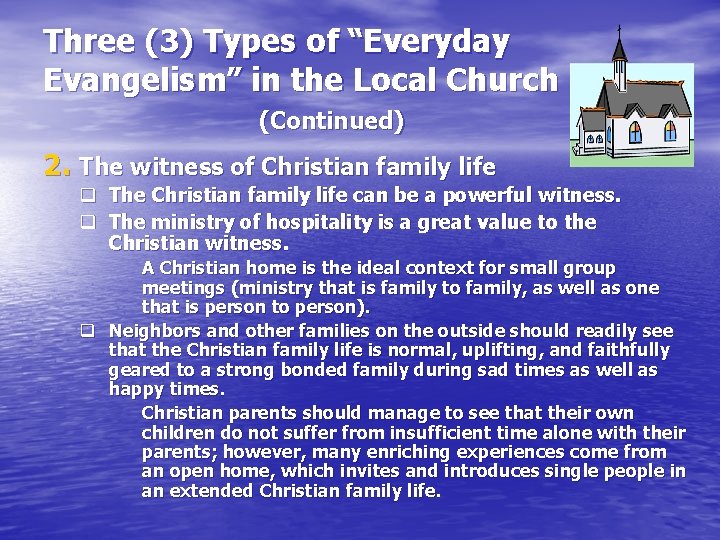 Three (3) Types of “Everyday Evangelism” in the Local Church (Continued) 2. The witness